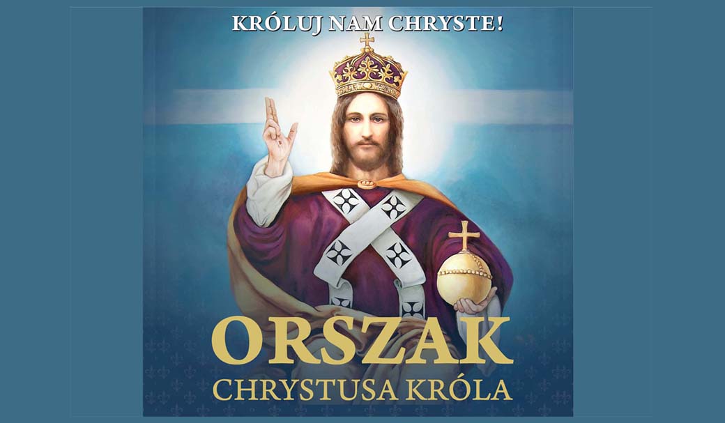 Święto Chrystusa Króla –   24 listopada 2024 r.